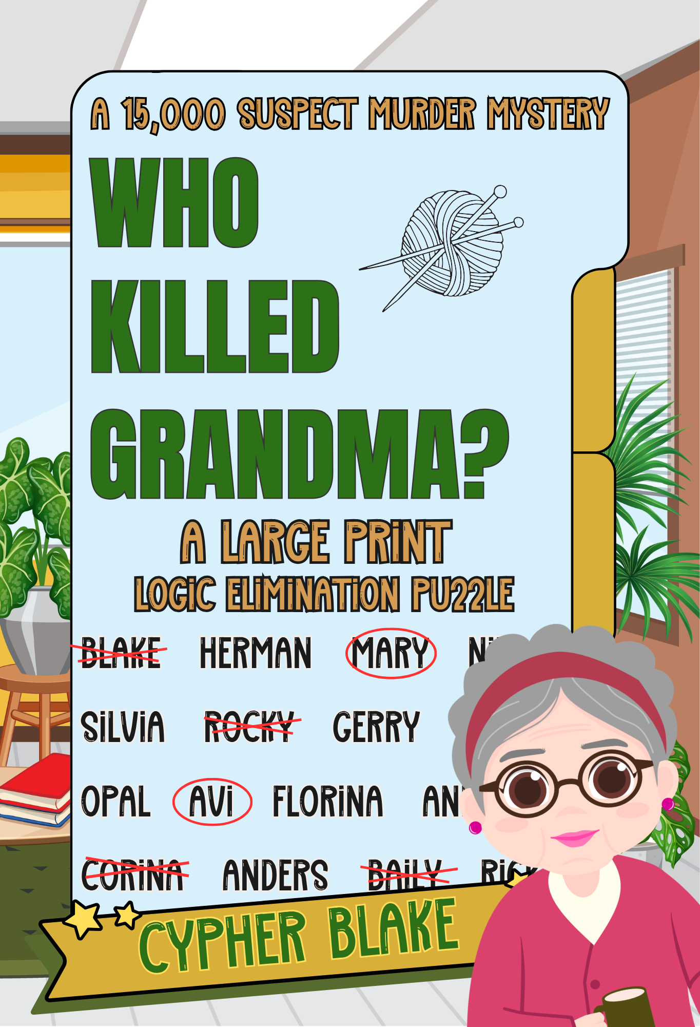 Who Killed Grandma a Large Print 15,000 suspect murder mystery elimination book by Cypher Blake